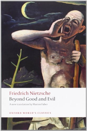 Beyond Good and Evil: Prelude to a Philosophy of the Future (Oxford World's Classics) by Friedrich Nietzsche