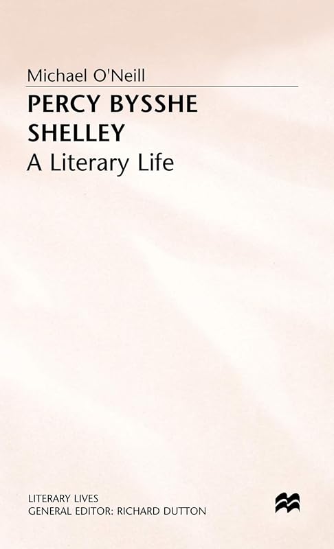 Percy Bysshe Shelley: A Literary Life (Literary Lives) by Michael O'Neill
