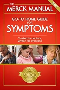 The Merck Manual Go-To Home Guide for Symptoms by Robert S Porter  MD 
			
			
		
		
		
       	 
       		
       			(Editor)