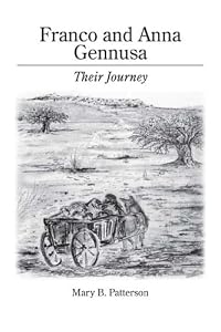 Franco And Anna Gennusa: Their Journey by Mary B. Patterson