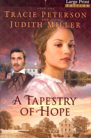 A Tapestry of Hope (Lights of Lowell Series #1) by Tracie Peterson