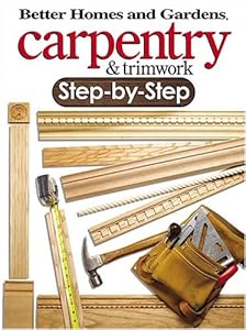 Carpentry & Trimwork Step-by-Step