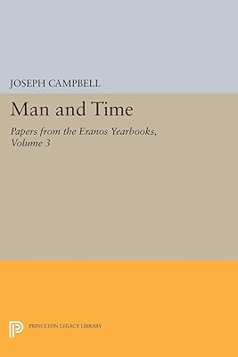 Man and Time: Papers from the Eranos Yearbooks (Bollingen Series 30, Vol. 3)