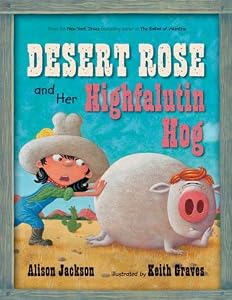 Desert Rose and Her Highfalutin Hog