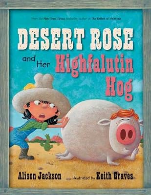 Desert Rose and Her Highfalutin Hog