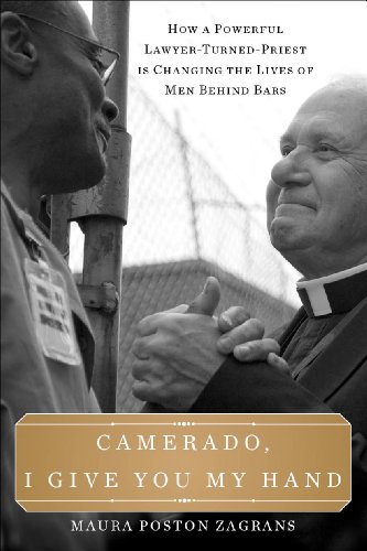 Camerado, I Give You My Hand: How a Powerful Lawyer-Turned-Priest Is Changing the Lives of Men Behind Bars by Brandon Vogt