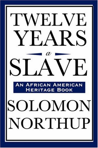 Twelve years a slave by Solomon Northup