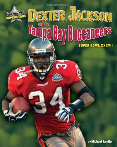 Dexter Jackson and the Tampa Bay Buccaneers: Super Bowl XXXVII by Michael Sandler