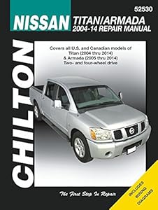 Chilton Nissan Titan/Armada 2004-2014 Repair Manual: Covers All U.s. and Canadian Modes of Titan