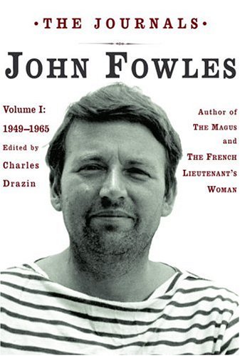 The Journals : Volume I: 1949-1965 by John Fowles