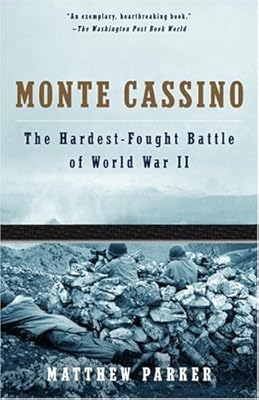 Monte Cassino: The Hardest Fought Battle of World War II