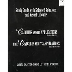Study Guide With Selected Solutions and Visual Calculus : Calculus and Its Applications, Brief Calculus and Its Applications by Larry J. Goldstein