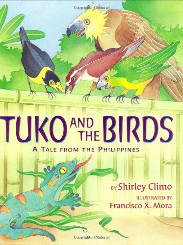 Tuko and the Birds: A Tale from the Philippines by Shirley Climo