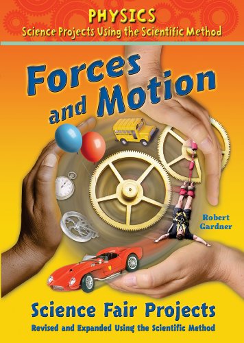 Forces and Motion Science Fair Projects by Robert Gardner