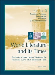 World Literature and Its Times: Spanish and Portuguese Literature and Their Times (World Literature and Its Times, 5) by Joyce Moss