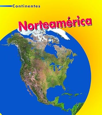 Norteamérica (Continentes / Continents) (Spanish Edition)