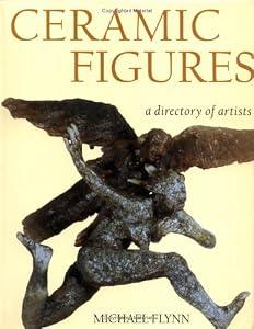 Ceramic Figures: A Directory of Artists