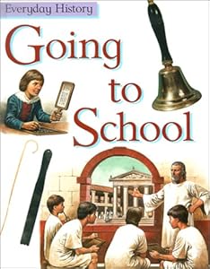 Going to School (Everyday History)