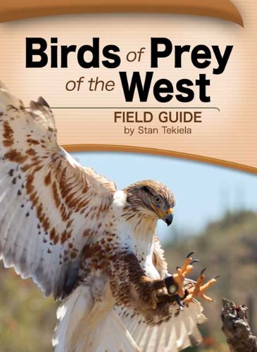 Birds of Prey of the West Field Guide by Stan Tekiela