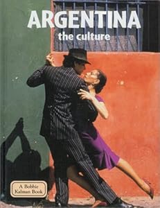 Argentina - The Culture (Lands, Peoples, and Cultures)
