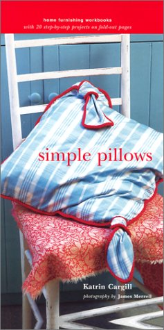 Simple Pillows (Home Furnishing Workbooks) by Katrin Cargill