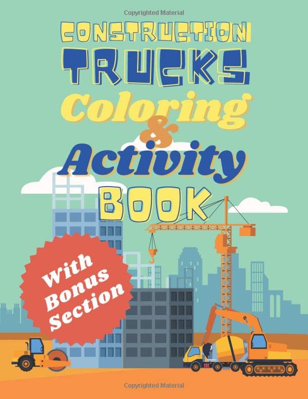 Construction Trucks Coloring And Activity Book: A Children's Activity Book Of Monster Construction Vehicles For Coloring, With Dot-To-Dot Pages and Letter Tracing Pages Of Construction Truck Names by Pink Pigeon Press