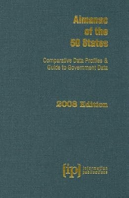 Almanac of the 50 States 2008: Comparative Data Profiles & Guide to Government Data