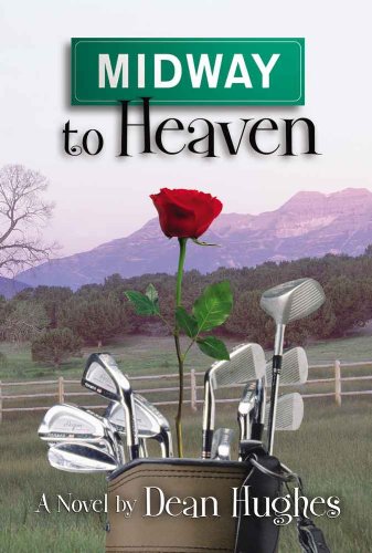 Midway to Heaven by Dean Hughes