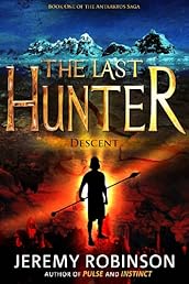 The Last Hunter - Descent (Book 1 of the Antarktos Saga)