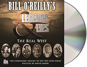 Bill O'Reilly's Legends and Lies: The Real West