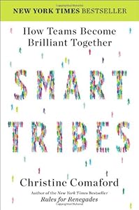SmartTribes: How Teams Become Brilliant Together by Christine Comaford