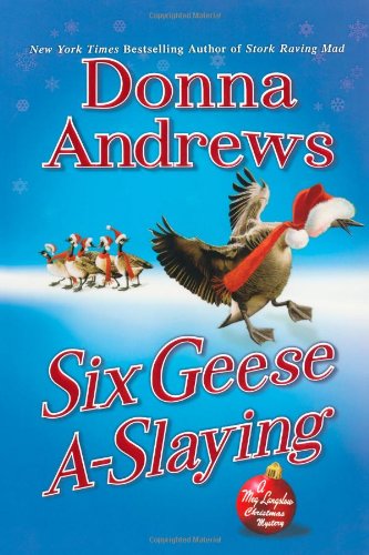 Six Geese A-Slaying: A Meg Langslow Christmas Mystery by Donna Andrews