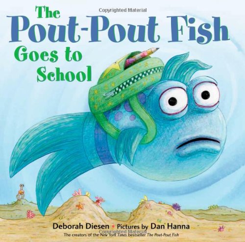 The Pout-Pout Fish Goes to School by Deborah Diesen