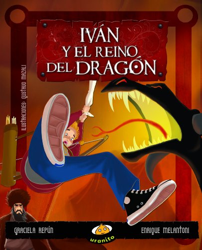 Ivan y el reino del dragon by Graciela Repun