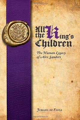 All the King's Children: The Human Legacy of Alex Sanders