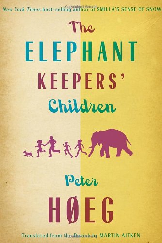 The Elephant Keepers' Children by Peter Hoeg