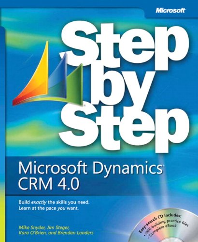 Microsoft® Dynamics(TM) CRM 4.0 Step by Step by Mike Snyder