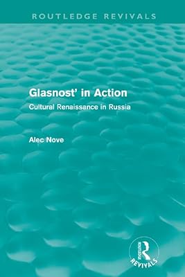 Glasnost' in Action (Routledge Revivals): Cultural Renaissance in Russia
