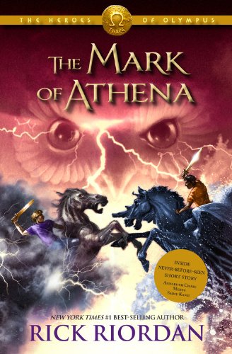 The Heroes of Olympus - Book Three: Mark of Athena by Rick Riordan