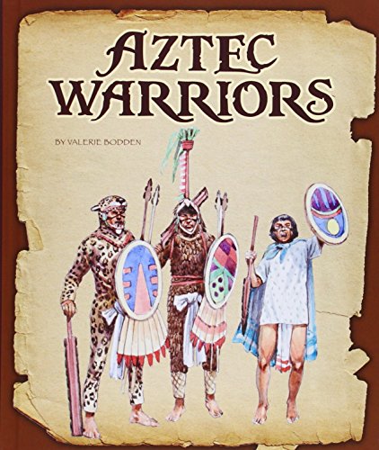 Aztec Warriors by Valerie Bodden