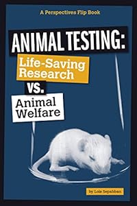 Animal Testing: Life-Saving Research vs. Animal Welfare