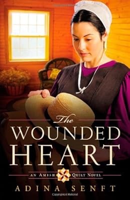 The Wounded Heart: An Amish Quilt Novel