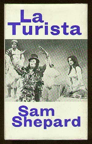 La turista: a play in two acts by Sam Shepard