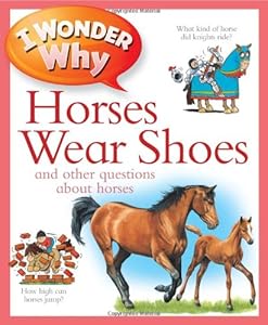I Wonder Why Horses Wear Shoes