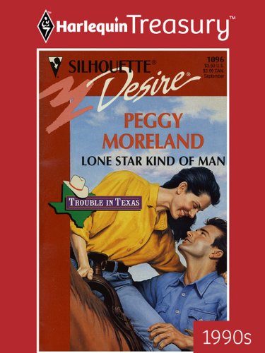 LONE STAR KIND OF MAN (Trouble in Texas Book 3) by Peggy Moreland