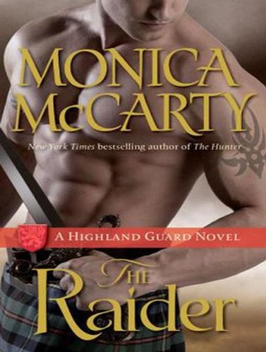 The Raider: A Highland Guard Novel by Monica McCarty