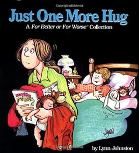 Just One More Hug (For Better or for Worse Collections)