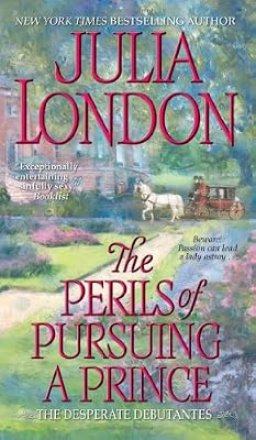 The Perils of Pursuing a Prince (Desperate Debutantes, Book 2)