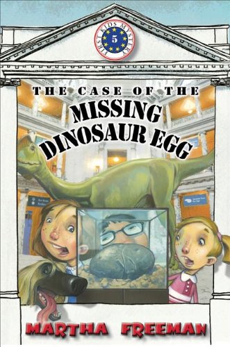 The Case of the Missing Dinosaur Egg by Martha Freeman
