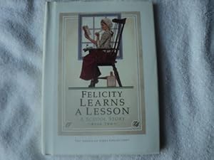 Felicity Learns a Lesson: A School Story (American Girls Collection)